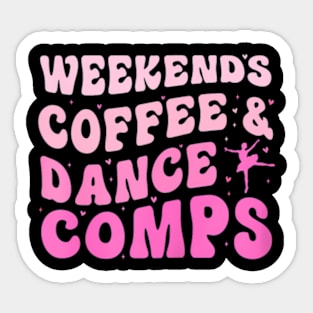 Groovy Weekends Coffee And Dance Comps Cheer Dance Mom Sticker